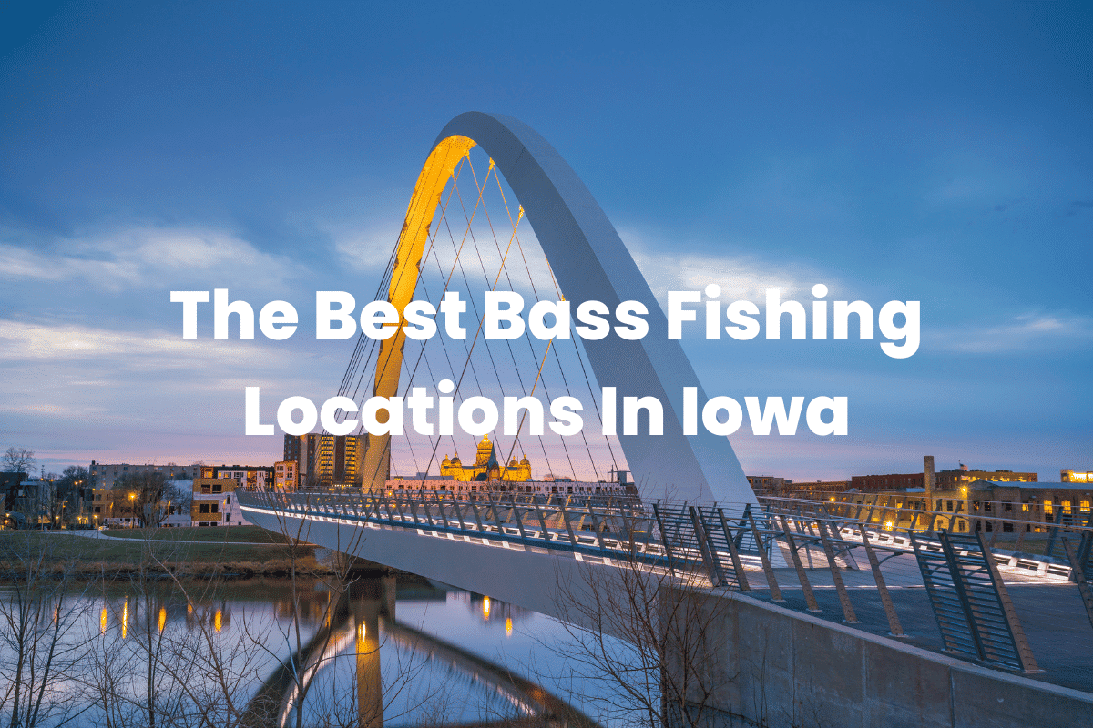 The Best Bass Fishing Locations In Iowa FishingVista